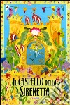 Il Castello della sirenetta. Libro pop-up libro