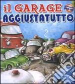 Il Garage aggiustatutto. Libro pop-up libro