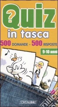 Quiz in tasca. 500 domande 500 risposte libro