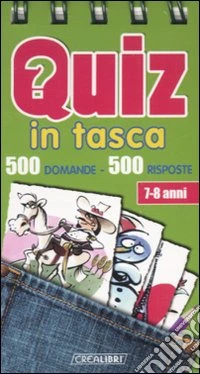 Quiz in tasca. 500 domande 500 risposte. Ediz. illustrata libro