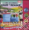 Che avventura Ciuff trenino! Libro sonoro. Ediz. illustrata libro