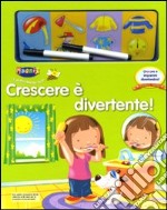 Crescere è divertente. Con magneti. Ediz. illustrata libro