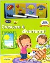 Crescere è divertente. Con magneti. Ediz. illustrata libro