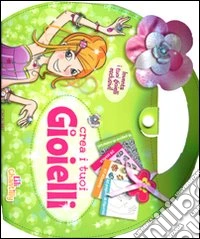 Crea i tuoi gioielli. Ediz. illustrata. Con gadget libro