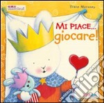 Mi piace... giocare! libro