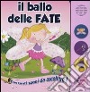 Il ballo delle fate. Libro sonoro. Ediz. illustrata libro