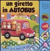 Un giretto in autobus. Libro sonoro. Ediz. illustrata libro