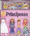 Principesse. Con oltre 50 calamitine magiche! libro