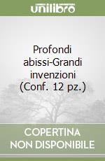 Profondi abissi-Grandi invenzioni (Conf. 12 pz.) libro