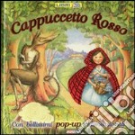 Cappuccetto rosso. Libro pop-up. Ediz. illustrata libro