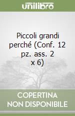 Piccoli grandi perché (Conf. 12 pz. ass. 2 x 6) libro