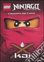 Il maestro del fuoco Kai. Lego Ninjago. Masters of Spinjitsu libro