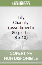 Lilly Chantilly (assortimento 80 pz. tit. 8 x 10) libro