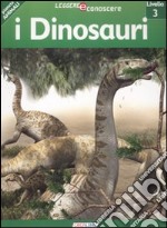 I dinosauri. Pianeta animali. Livello 3. Ediz. illustrata