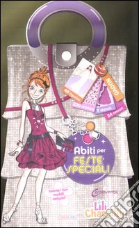 Abiti per feste speciali. Con adesivi. Ediz. illustrata libro