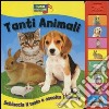 Tanti animali. Libro sonoro. Ediz. illustrata libro