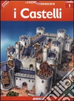 I castelli. Pianeta storia. Livello 1. Ediz. illustrata libro