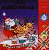 Arriva Babbo Natale! Libro sonoro. Ediz. illustrata libro