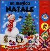 Un magico Natale. Libro sonoro. Ediz. illustrata libro