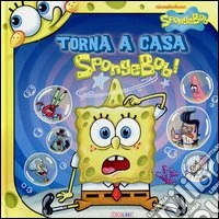Torna a casa SpongeBob! libro