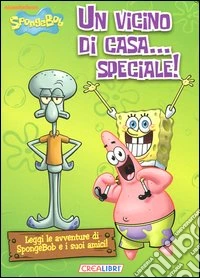 Un vicino di casa... speciale! Ministorielle. SpongeBob libro