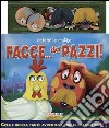 Facce... da pazzi! Con magneti. Ediz. illustrata libro