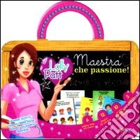 Maestra che passione! Lolly Patt. Ediz. illustrata libro
