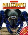 Millezampe! Insetti e altre creature piccole e strane. Micromondo. Libro pop-up. Ediz. illustrata libro