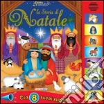 La storia di Natale. Libro sonoro. Ediz. illustrata libro