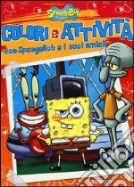 Colori e attività con SpongeBob e i suoi amici libro