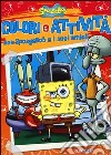 Colori e attività con SpongeBob e i suoi amici libro