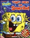 Tanti giochi con SpongeBob! libro