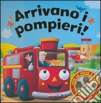 Arrivano i pompieri! Libri... in pista! Ediz. illustrata. Con gadget libro