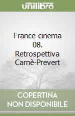 France cinema 08. Retrospettiva Carnè-Prevert libro