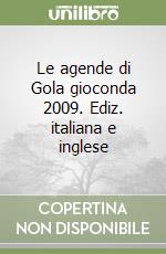 Le agende di Gola gioconda 2009. Ediz. italiana e inglese libro
