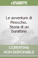 Le avventure di Pinocchio. Storia di un burattino libro