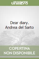 Dear diary. Andrea del Sarto libro