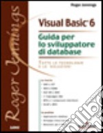 Visual Basic 6. Guida per lo sviluppatore di database libro