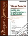 Visual Basic 6. Guida per lo sviluppatore di database libro