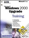 Microsoft Windows 2000 Upgrade Training libro