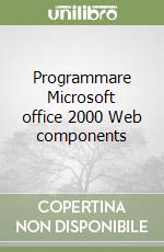 Programmare Microsoft office 2000 Web components libro