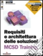 Requisiti e architettura delle soluzioni MCSD libro