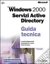 Microsoft Windows 2000. Servizi Active Directory. Guida tecnica libro