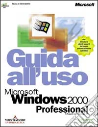 Microsoft Windows 2000 Professional Guida all'uso libro