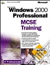 Microsoft Windows 2000 Professional. MCSE Training libro