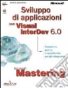 Mastering: Sviluppo di applicazioni con MS Visual InterDev 6 libro