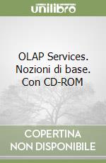 OLAP Services. Nozioni di base. Con CD-ROM libro