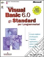 Microsoft Visual Basic. Gli standard per i programmatori. Con CD-ROM