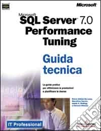 Microsoft SQL Server 7.0 Performance Tuning Guida tecnica libro