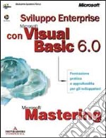 Mastering: Sviluppo Enterprise con Microsoft Visual Basic 6 libro